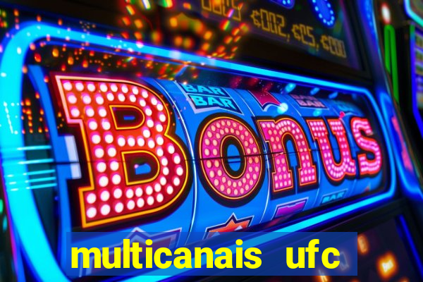 multicanais ufc fight pass